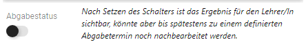 Abgabestatus: noch nicht abgegeben. Der Schieberegler ist links.