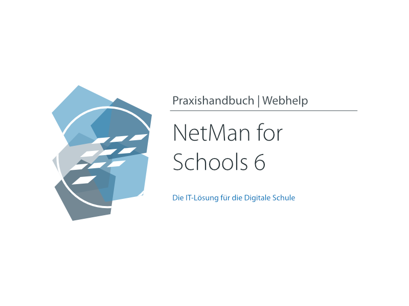 Praxishandbuch Webhelp NetMan for Schools - Die IT-Lösung für die Digitale Schule